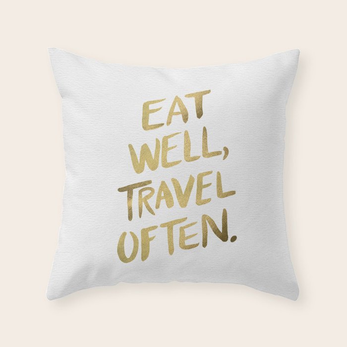 Eat Well Travel Often on Gold Throw Pillow Gallery Image 6