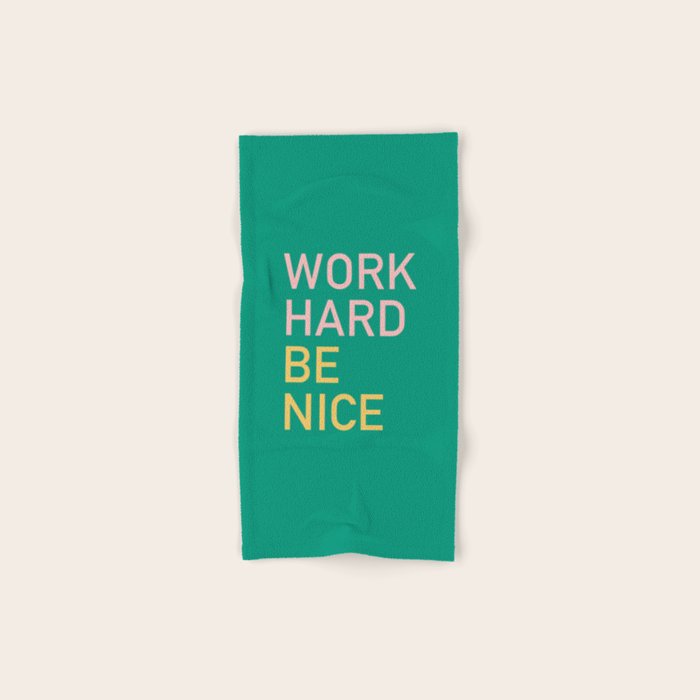 work hard be nice Bath Towel Gallery Image 1