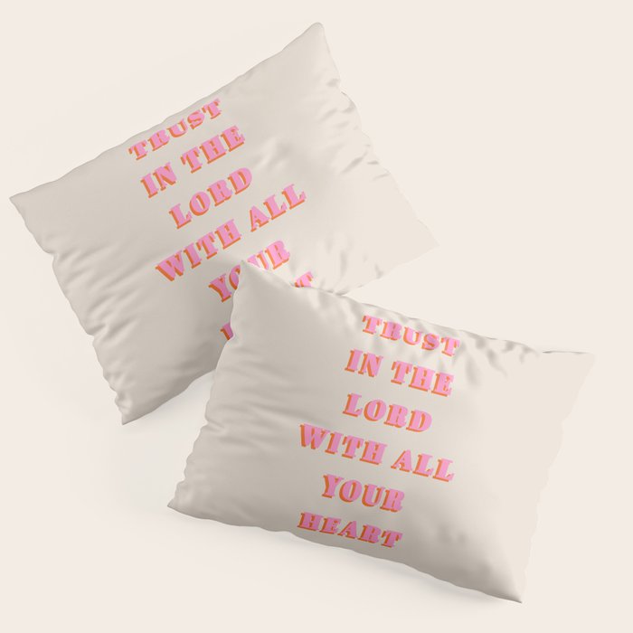 Trust In The Lord With All Your Heart Proverbs 3:5-6 Bible Verse Scripture Wall Art Christian Quote Pillow Sham Gallery Image 3