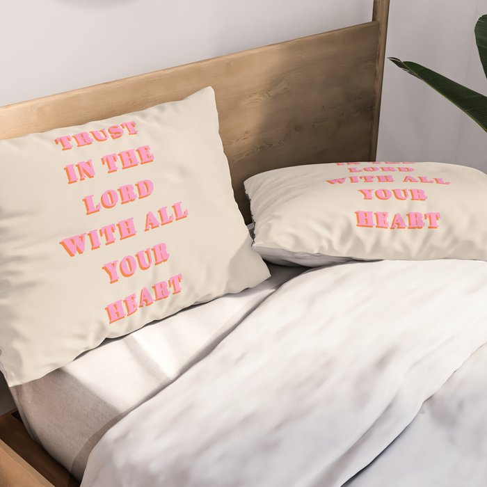 Trust In The Lord With All Your Heart Proverbs 3:5-6 Bible Verse Scripture Wall Art Christian Quote Pillow Sham Gallery Image 2