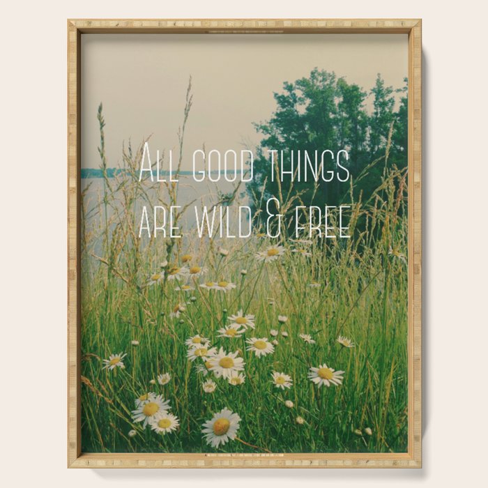 All Good Things Are Wild and Free Serving Tray Gallery Image 1