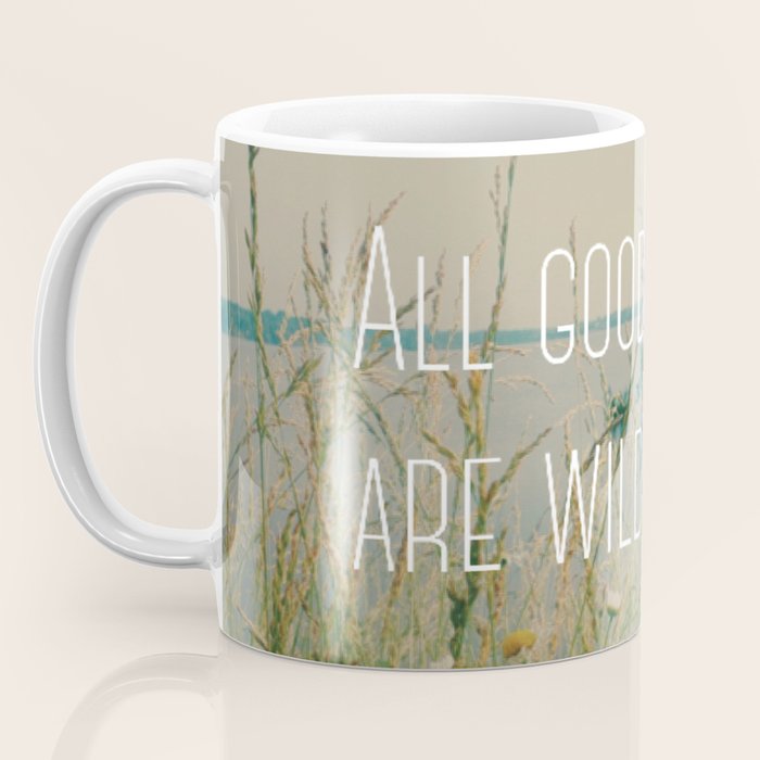 All Good Things Are Wild and Free Coffee Mug Gallery Image 3