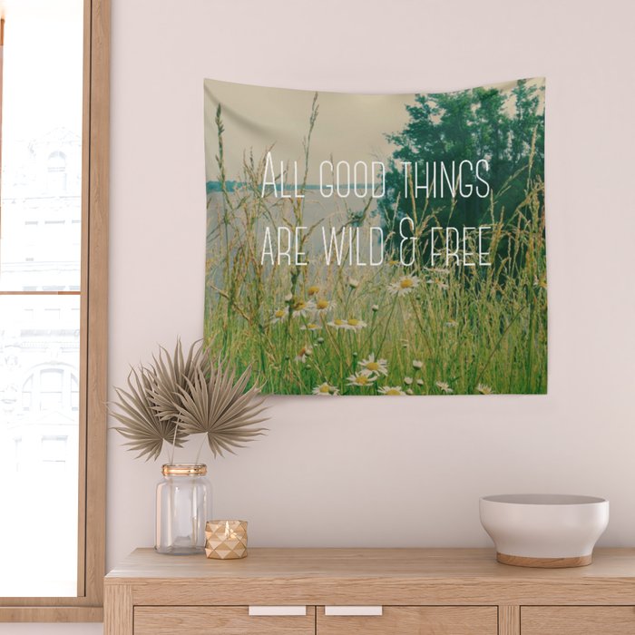 All Good Things Are Wild and Free Wall Tapestry Gallery Image 2