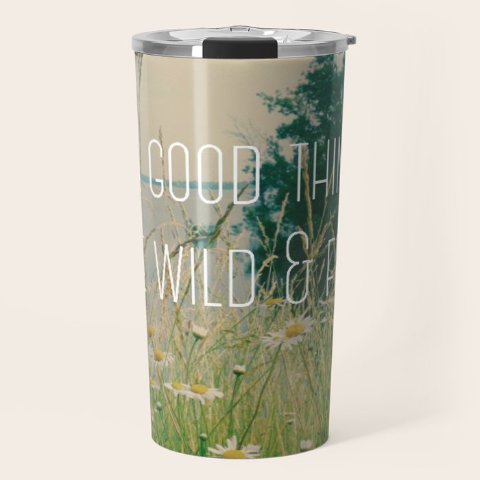 All Good Things Are Wild and Free Travel Mug Gallery Image 1