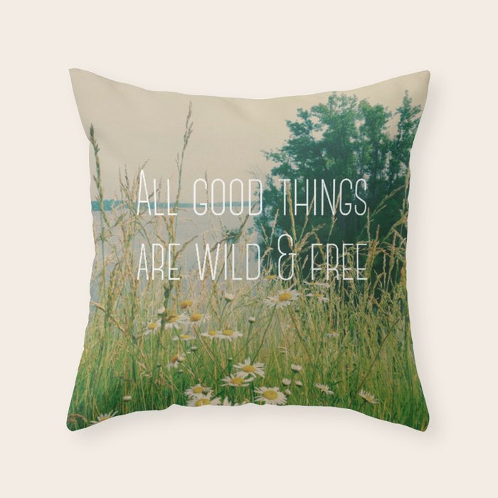All Good Things Are Wild and Free Throw Pillow Gallery Image 6