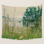 All Good Things Are Wild and Free Wall Tapestry Gallery Image 4