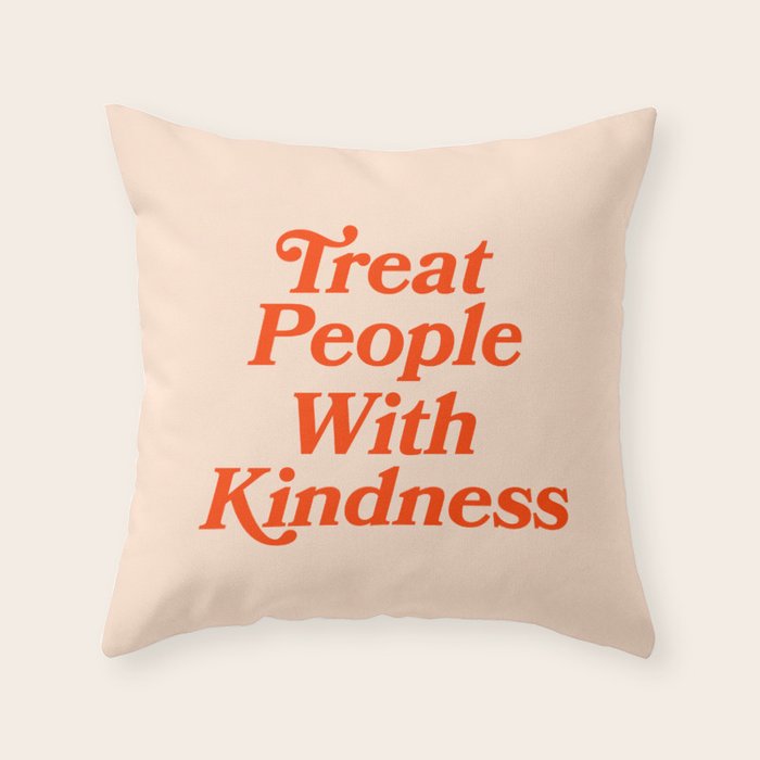 Treat People with Kindness Throw Pillow Gallery Image 6