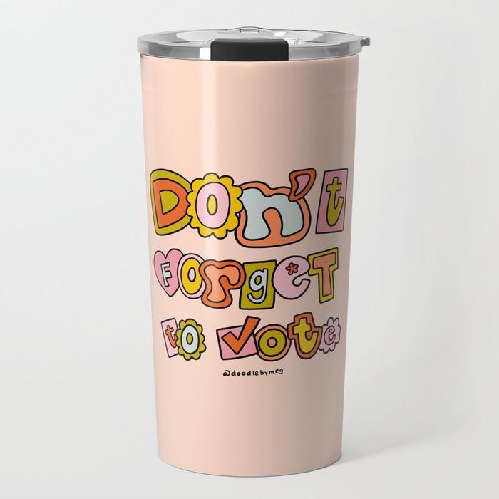 Don't Forget to Vote Travel Mug Gallery Image 1