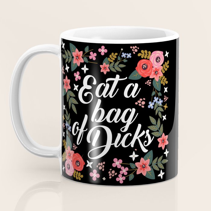 Eat A Bag Of Dicks, Funny Saying Coffee Mug Gallery Image 3