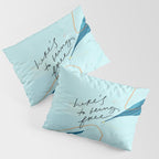 "Here's To Being Free." Pillow Sham Gallery Image 3
