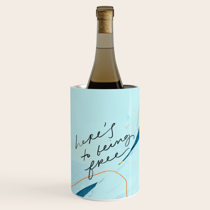 "Here's To Being Free." Wine Chiller Gallery Image 1