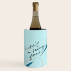 "Here's To Being Free." Wine Chiller Gallery Image 1