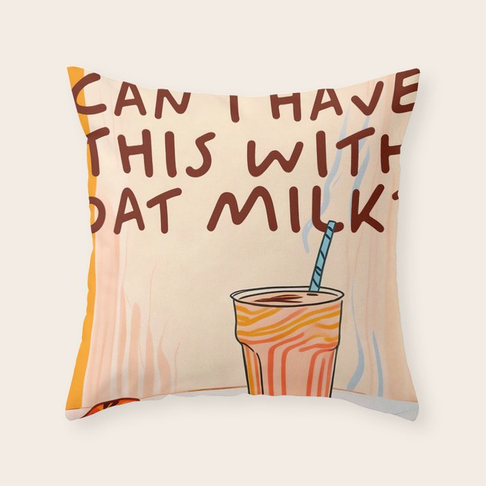 Can I Have this With Oat Milk? | Coffee Typography Lactose No Dairy Funny Quote, Eclectic Contemporary Boho Lettering Words Vegan Phrase Throw Pillow Gallery Image 6