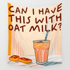 Can I Have this With Oat Milk? | Coffee Typography Lactose No Dairy Funny Quote, Eclectic Contemporary Boho Lettering Words Vegan Phrase Wall Tapestry Gallery Image 4