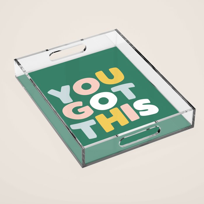 You Got This Acrylic Tray Gallery Image 1