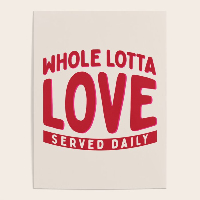 Whole Lotta Love Served Daily Poster Gallery Image 4