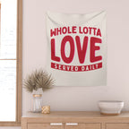 Whole Lotta Love Served Daily Wall Tapestry Gallery Image 2