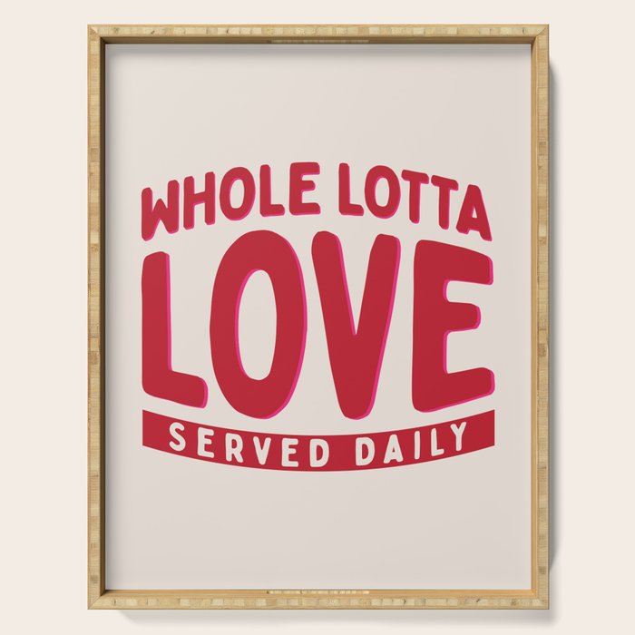 Whole Lotta Love Served Daily Serving Tray Gallery Image 1