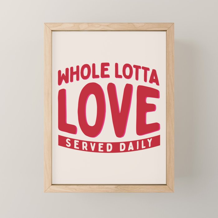 Whole Lotta Love Served Daily Mini Art Print Gallery Image 1