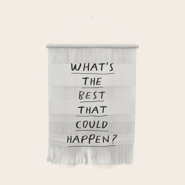 What's The Best That Could Happen Wall Hanging Gallery Image 1