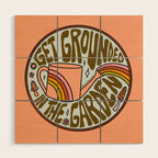 Get Grounded in the Garden Wood Wall Art Gallery Image 1
