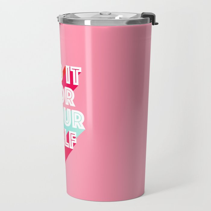 Do it for Yourself #motivational words Travel Mug Gallery Image 2