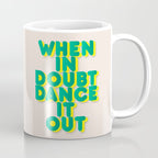When in doubt dance it out no2 Coffee Mug Gallery Image 1