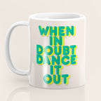 When in doubt dance it out no2 Coffee Mug Gallery Image 3