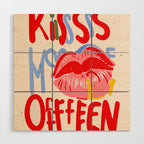 Kiss More Often, Typography Quote Saying Fun Words, Eclectic Bohemian Contemporary Passion Love, Make Out Illustration Painting  Wood Wall Art Gallery Image 1