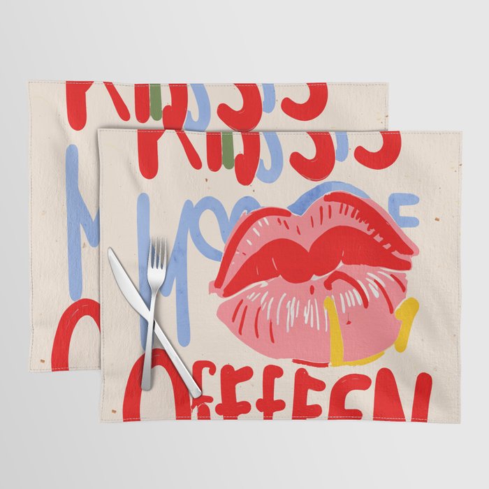 Kiss More Often, Typography Quote Saying Fun Words, Eclectic Bohemian Contemporary Passion Love, Make Out Illustration Painting  Placemat Gallery Image 1