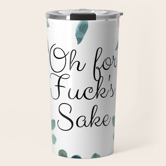 'Oh For Fuck's Sake' Pretty Sweary Floral Travel Mug Gallery Image 1