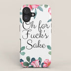 'Oh For Fuck's Sake' Pretty Sweary Floral iPhone Case Gallery Image 1