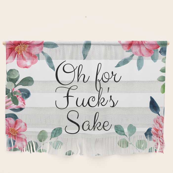 'Oh For Fuck's Sake' Pretty Sweary Floral Wall Hanging Gallery Image 1