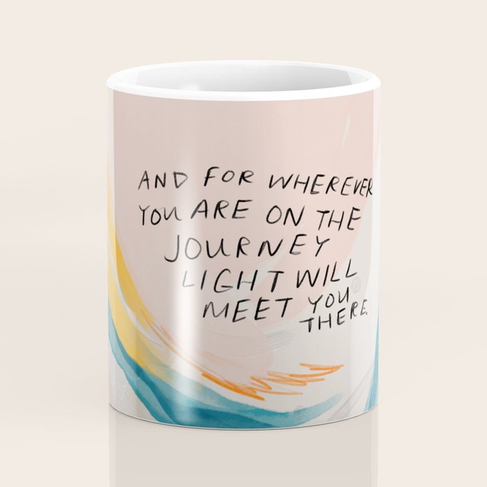 "And For Wherever You Are On The Journey Light Will Meet You There." Coffee Mug Gallery Image 4
