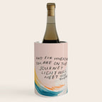 "And For Wherever You Are On The Journey Light Will Meet You There." Wine Chiller Gallery Image 1