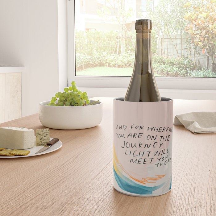 "And For Wherever You Are On The Journey Light Will Meet You There." Wine Chiller Gallery Image 4