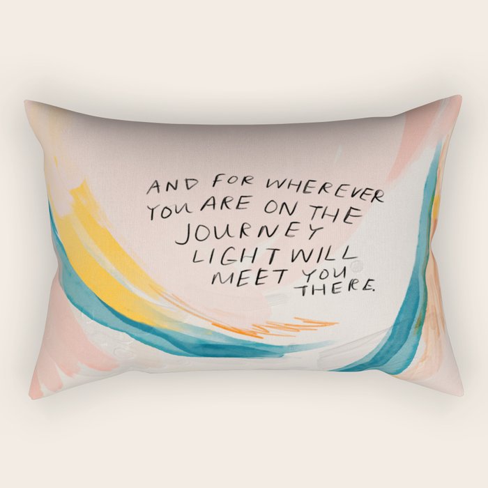 "And For Wherever You Are On The Journey Light Will Meet You There." Rectangular Pillow Gallery Image 1