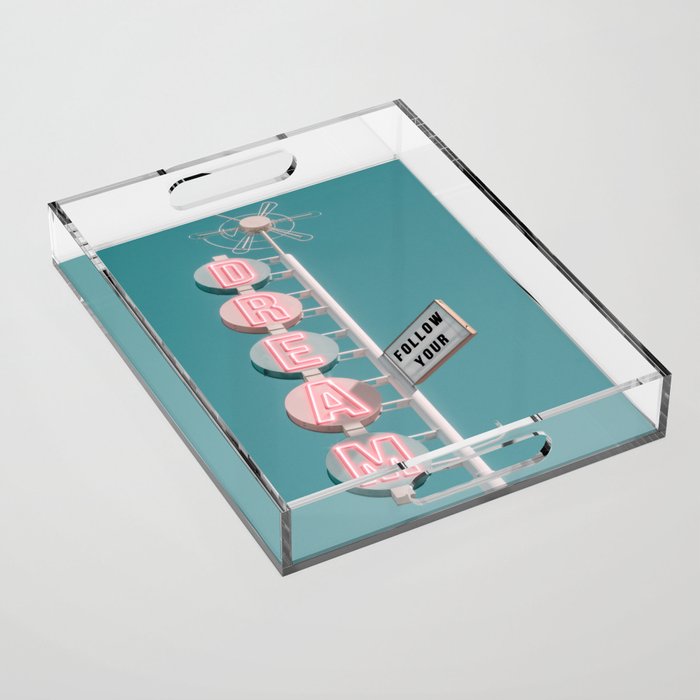 FOLLOW YOUR DREAM Acrylic Tray Gallery Image 1