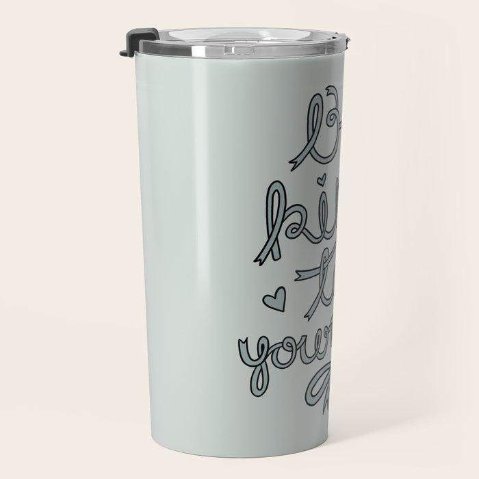 Be Kind To Yourself in Blue Travel Mug Gallery Image 3
