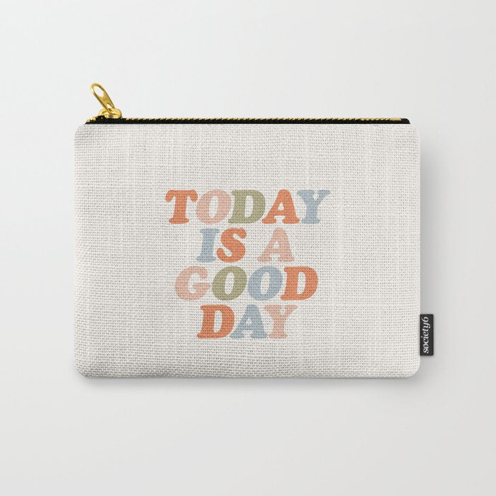 TODAY IS A GOOD DAY peach pink green blue yellow motivational typography inspirational quote decor Carry All Pouch Gallery Image 1