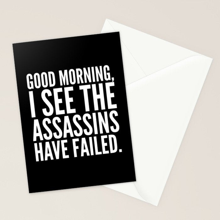 Good morning, I see the assassins have failed. (Black) Stationery Card Gallery Image 2