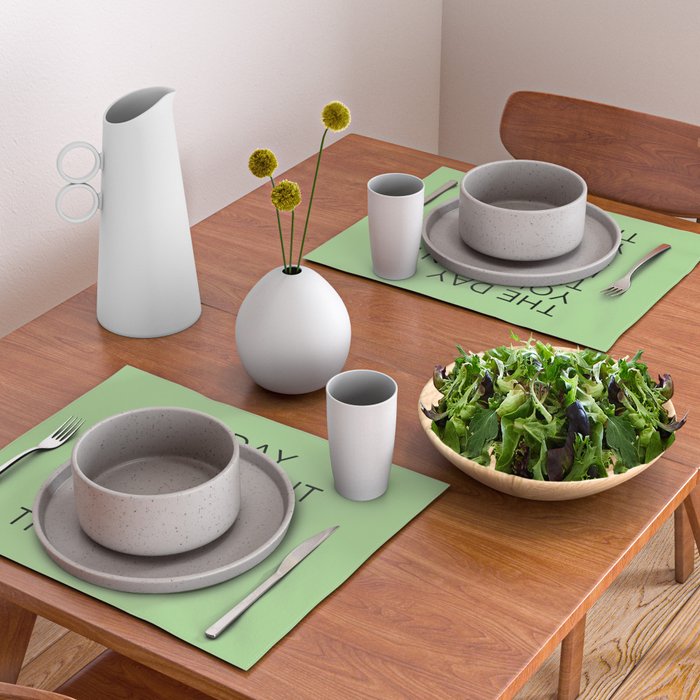 The day you plant the seed is not the day you eat the fruit Placemat Gallery Image 2
