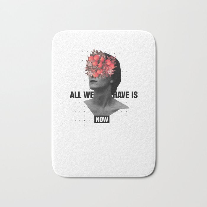 All We Have Is Now Bath Mat Gallery Image 1
