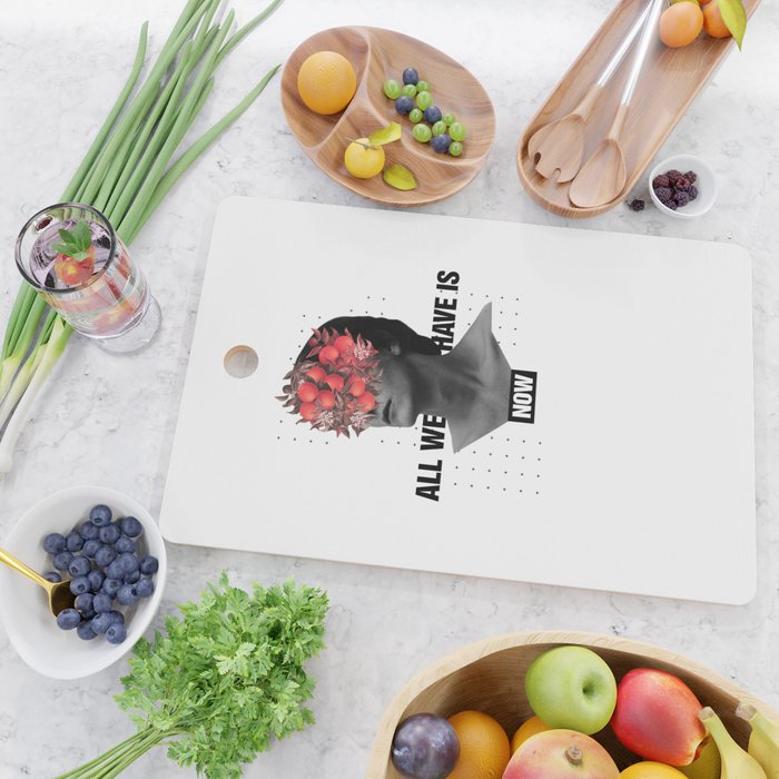 All We Have Is Now Cutting Board Gallery Image 2