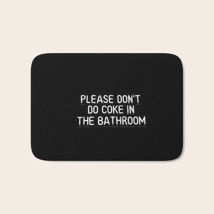 Please Don't Do Coke in the Bathroom Bath Mat Gallery Image 1