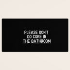 Please Don't Do Coke in the Bathroom Desk Mat Gallery Image 3