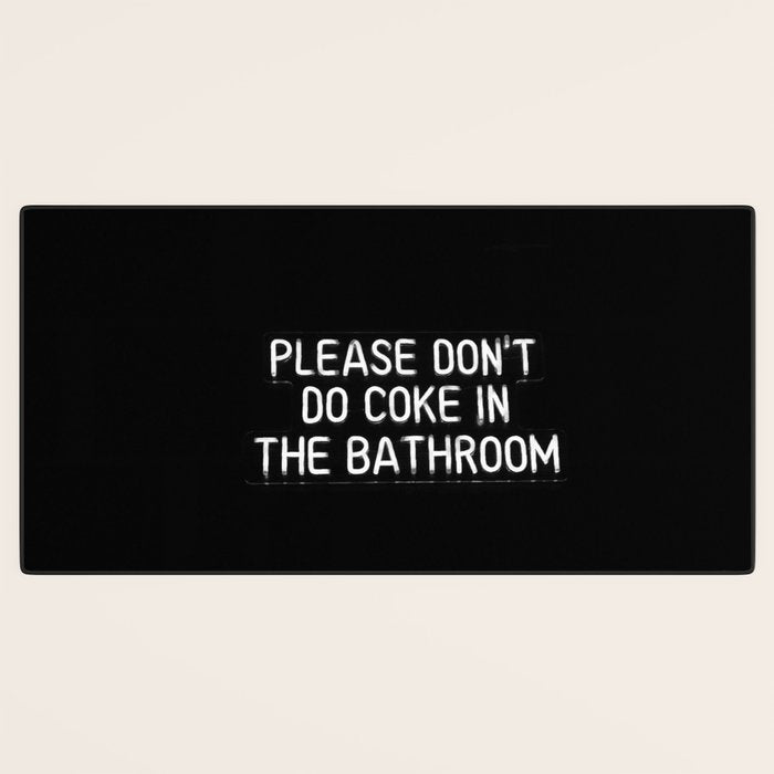 Please Don't Do Coke in the Bathroom Desk Mat Gallery Image 3