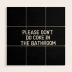 Please Don't Do Coke in the Bathroom Wood Wall Art Gallery Image 1