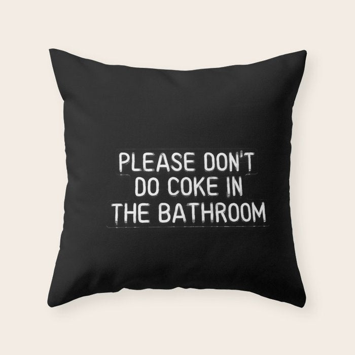 Please Don't Do Coke in the Bathroom Throw Pillow Gallery Image 6