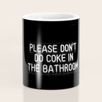Please Don't Do Coke in the Bathroom Coffee Mug Gallery Image 4